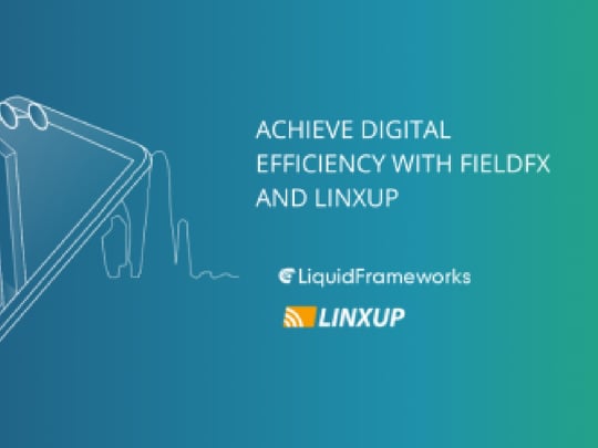 FieldFx Liquidframeworks and Linxup integration
